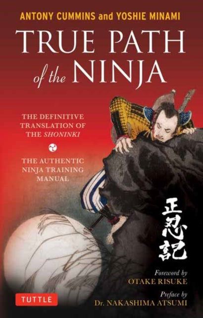 Binding: Paperback
Description: True Path of the Ninja is the first authoritative translation in English of the Shoninki the famous 17th - century ninjutsu manual. Authors Antony Cummins and Yoshie Minami worked closely with Dr.