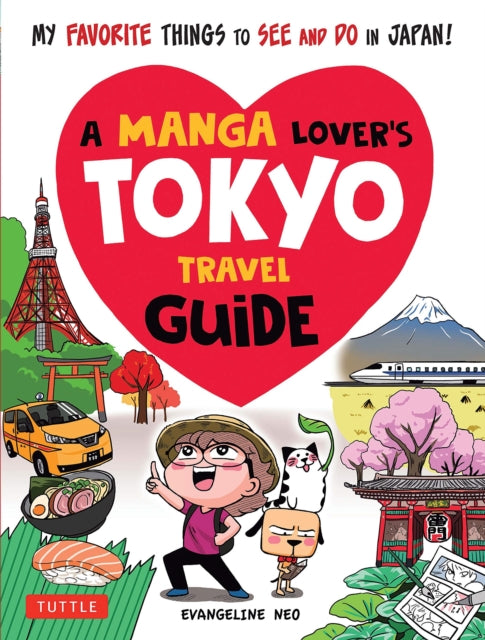 Neo Evangeline - A Manga Lover's Tokyo Travel Guide My Favorite Things To See And Do In Japan - Paperback