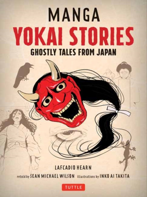 Hearn Lafcadio - Manga Yokai Stories Ghostly Tales From Japan (Seven Manga Ghost Stories) - Paperback
