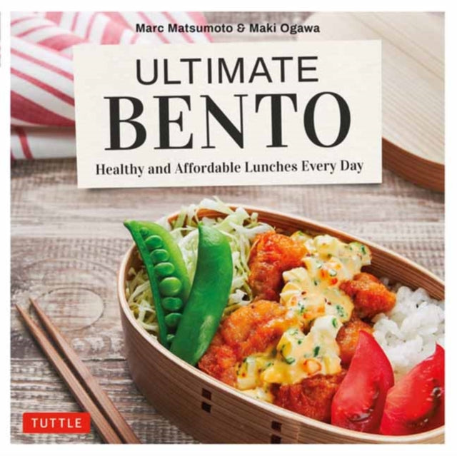 Ogawa Maki - Ultimate Bento Healthy Delicious And Affordable: 85 Mix - And - Match Bento Box Recipes - Hardcover