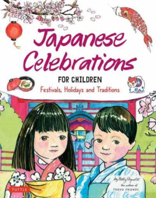 Reynolds Betty - Japanese Celebrations For Children Festivals Holidays And Traditions - Hardcover