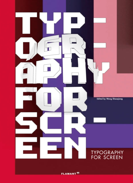 Wang Shaoqiang - Typography For Screen: Type In Motion - Hardcover