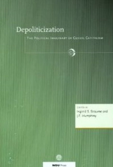 Binding: Paperback
Title: Depoliticization The Political Imaginary Of Global Capitalism
Brand: Nsu Press
Barcode: 9788787564212
Pages: 280 Pages
Publication Date: 10/24/2011
Category: Development Economics & Emerging Economies