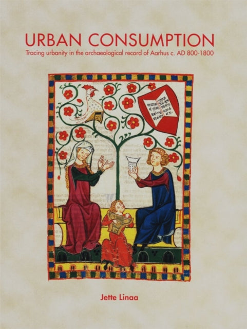 Binding: Hardcover
Title: Urban Consumption Tracing Urbanity In The Archaeological Record Of Aarhus C.