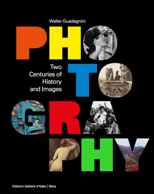 Guadagnini Walter - Photography Two Centuries Of History And Images - Hardcover