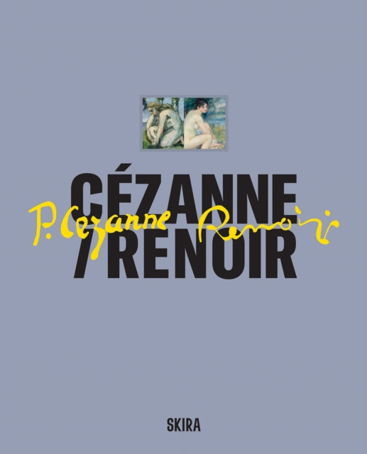 Skira - Cezanne / Renoir Masterpieces From The Musee De L Orangerie And The Musee D Orsay - Hardcover