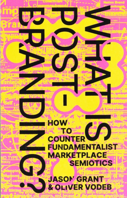 Binding: Paperback
Title: What Is Post - Branding? How To Counter Fundamentalist Marketplace Semiotics
Brand: Set Margins Publications
Barcode: 9789083270678
Pages: 264 Pages, Illustrations, Unspecified
Publication Date: 9/5/2023
Category: Sales & Marketing