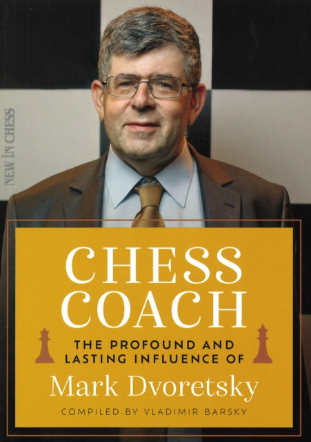 Binding: Paperback
Title: Chess Coach The Profound And Lasting Influence Of Mark Dvoretsky
Author(s): Dvoretsky Mark
Publisher: New In Chess
Barcode: 9789083413907
Pages: 324 Pages
Publication Date: 9/1/2024
Category: Chess