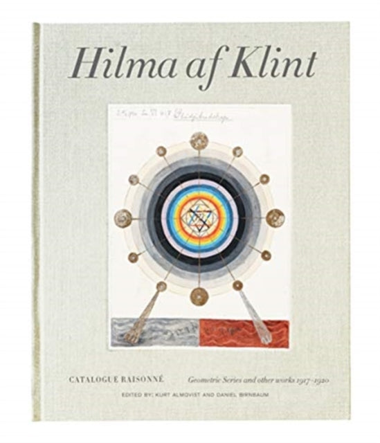Almqvist Kurt - Hilma Af Klint Catalogue Raisonne Volume V: Geometric Series And Other Works 1917 1920 - Hardcover