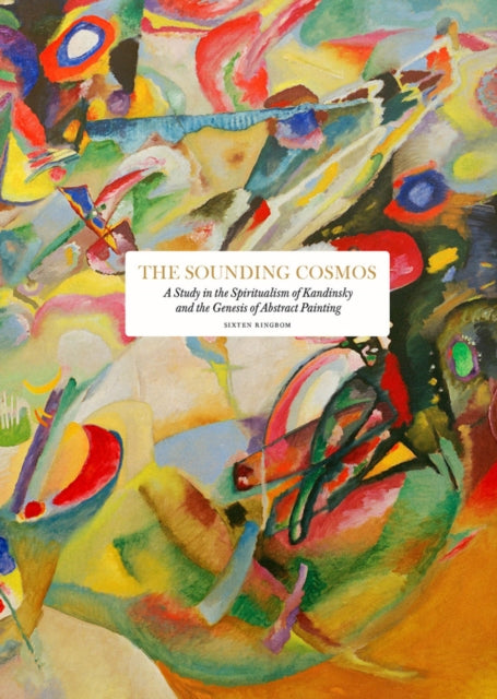 Ringbom Sixten - The Sounding Cosmos A Study In The Spiritualism Of Kandinsky And The Genesis Of Abstract Painting - Hardcover