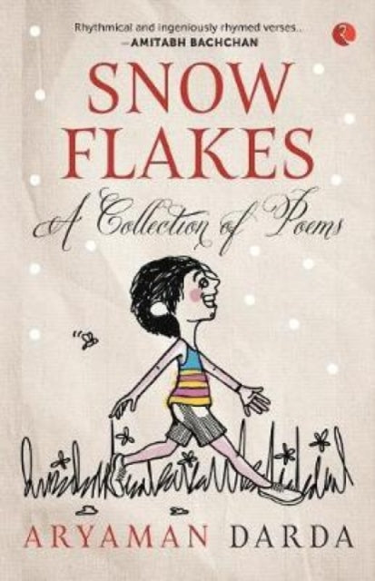 Binding: Paperback
Title: Snowflakes A Collection Of Poems
Author(s): Darda Aryaman
Publisher: Rupa Publications India Pvt Ltd.
Barcode: 9789353333393
Pages: 88 Pages
Publication Date: 7/11/1905
Category: Elt Graded Readers