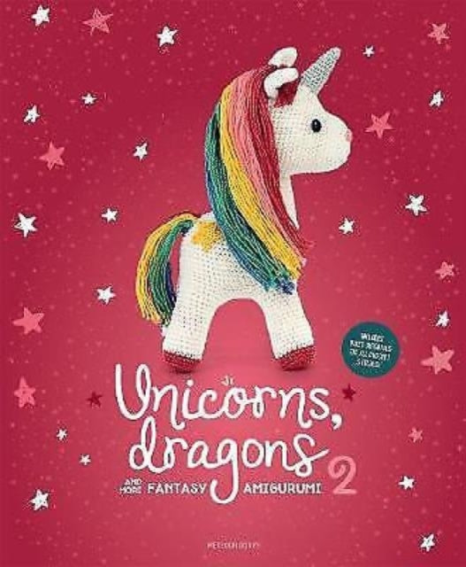 Amigurumipatterns Net - Unicorns Dragons And More Fantasy Amigurumi 2 Bring 14 Enchanting Characters To Life! Volume 2 - Paperback