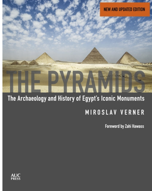 Verner Miroslav - The Pyramids (New And Revised) The Archaeology And History Of Egypt's Iconic Monuments - Hardcover