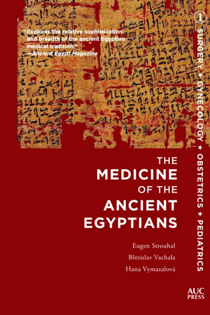 Vymazalova Hana - The Medicine Of The Ancient Egyptians 1 Surgery Gynecology Obstetrics And Pediatrics - Paperback
