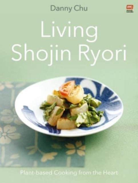 Chu Danny - Living Shojin Ryori Plant - Based Cooking From The Heart - Paperback