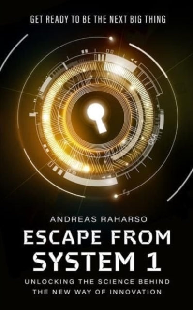 Raharso Andreas Phd - Escape From System 1 Unlocking The Science Behind The New Way Of Innovation - Paperback