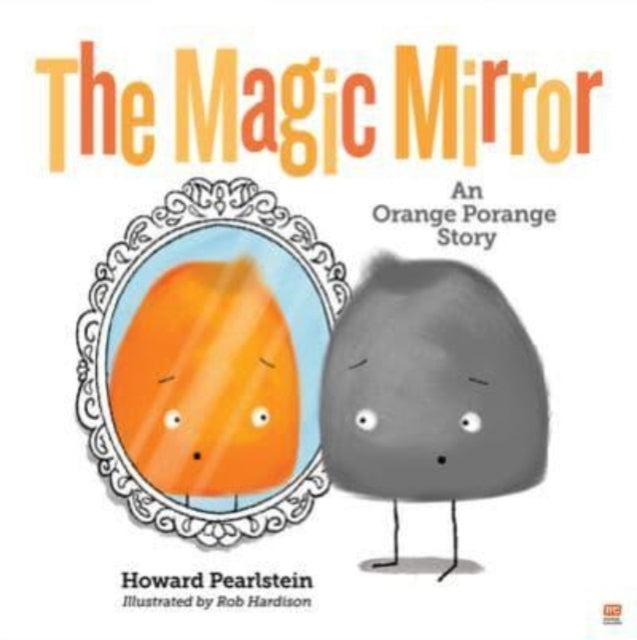 Pearlstein Howard - The Magic Mirror An Orange Porange Story - Paperback