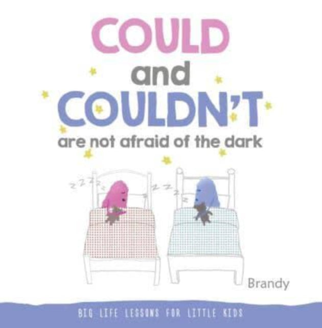 Brandy - Could And Couldn't Are Not Afraid Of The Dark Big Life Lessons For Little Kids - Paperback