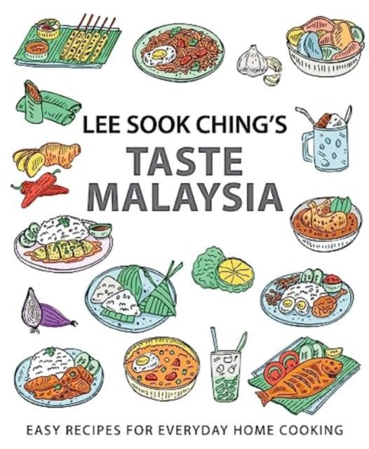 Sook Ching Lee - Lee Sook Ching's Taste Malaysia Easy Recipes For Everyday Home Cooking - Paperback