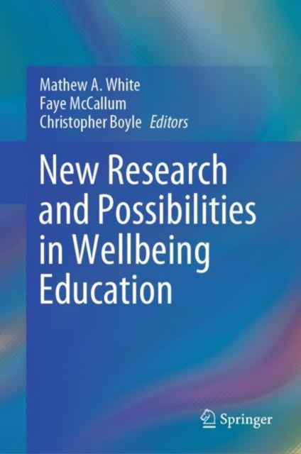 Springer Verlag Singapore - New Research And Possibilities In Wellbeing Education - Hardcover