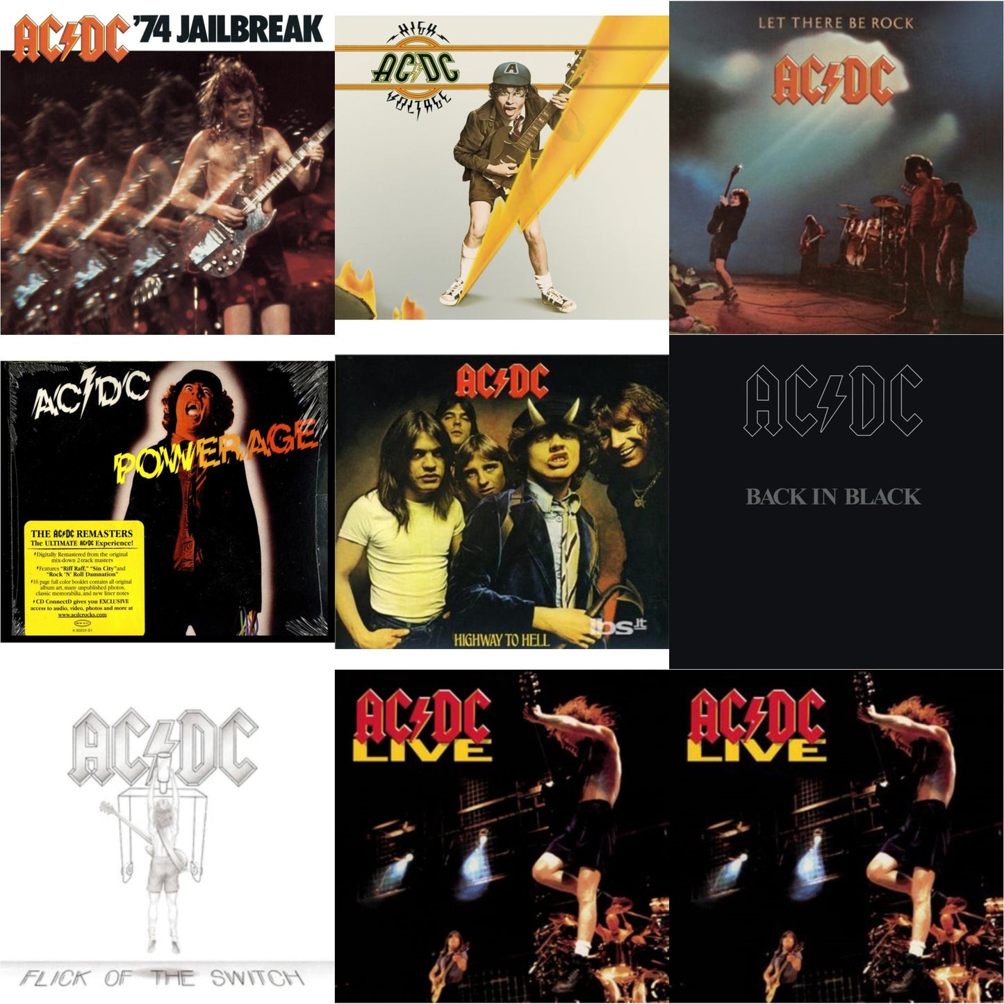 74 Jailbreak & High Voltage & Let There Be Rock & Powerage & Highway To Hell & Back In Black & Flick Of The Switch & Live & Live