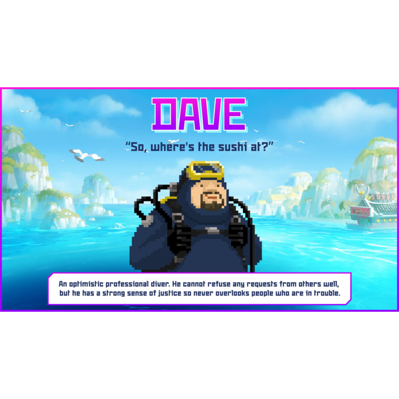 This is brand new.The hybrid marine adventure game that took the world by storm arrives as a physical, “Anniversary Edition” release for the Nintendo Switch.
In this game we follow Dave, who, by day, dives underwater to hunt for fish, and by night, helps run the sushi bar with the fish he caught that day.