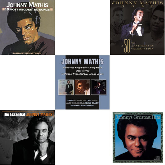 16 Most Requested Songs & Essential Johnny Mathis & Raindrops Keep Fallin' On My Head / Close To You / In Person (2CD) & 50Th Anniversary Celebration & Johnny's Greatest Hits