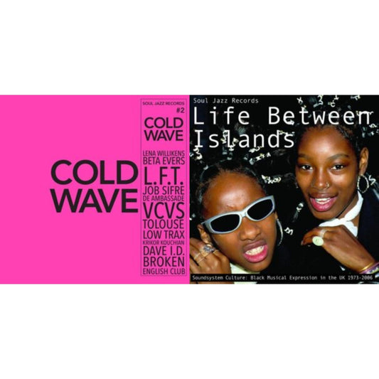 Cold Wave #2 (2LP) & Life Between Islands - Soundsystem Culture: Black Musical Expression In The Uk 1973-2006 (3LP)