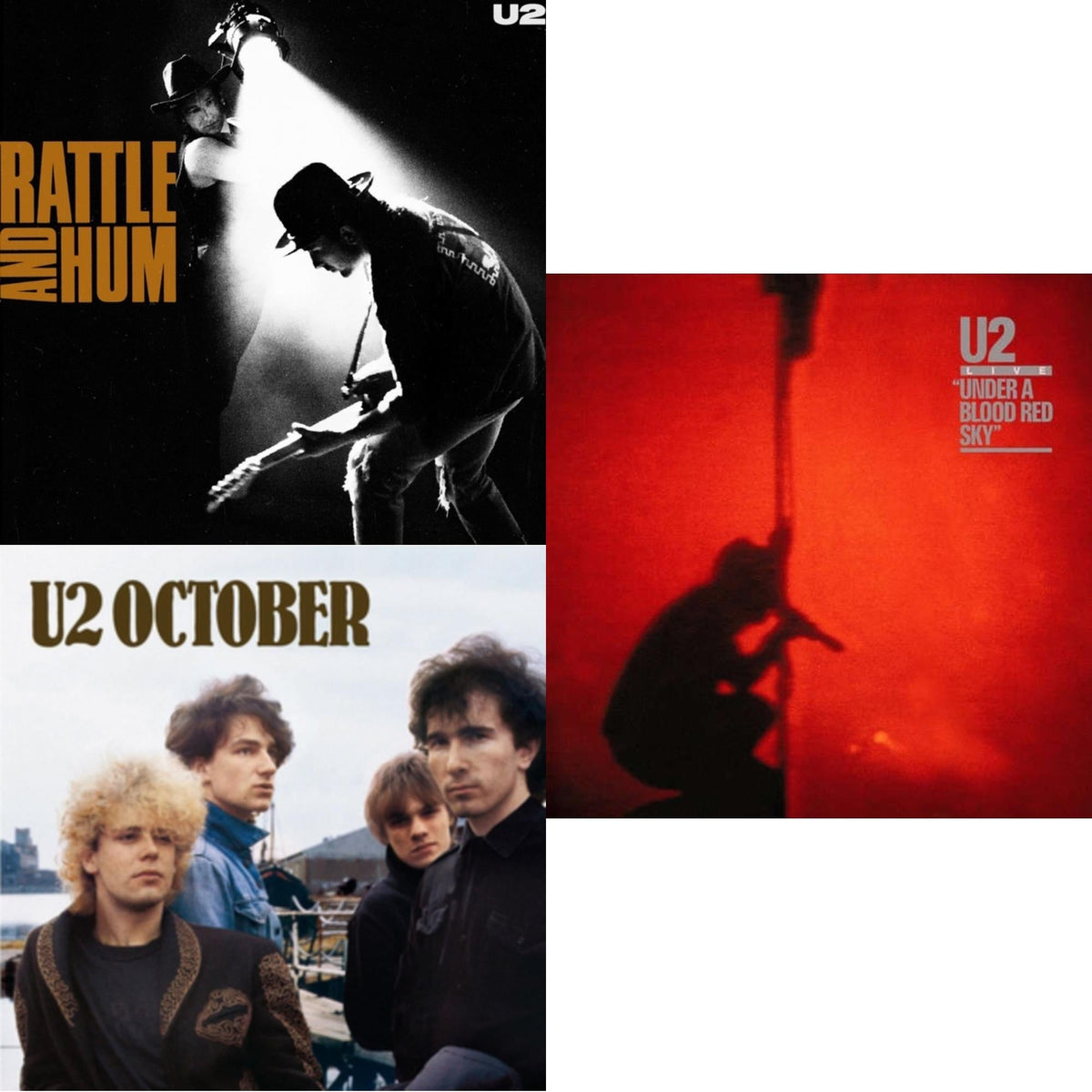 Rattle & Hum & October & Under A Blood Red Sky