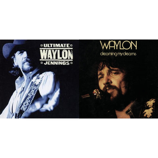 Ultimate Waylon Jennings & Dreaming My Dreams